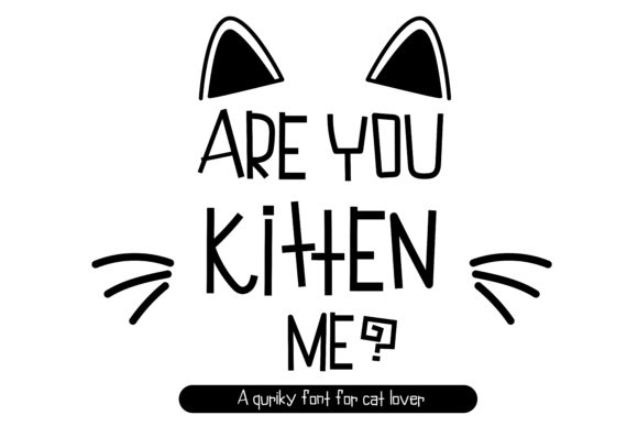 Are You Kitten Me Font Adds Instant Playfulness to Campaigns