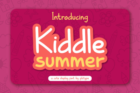 Kiddle Summer: A Joyful Display Font for Small Businesses