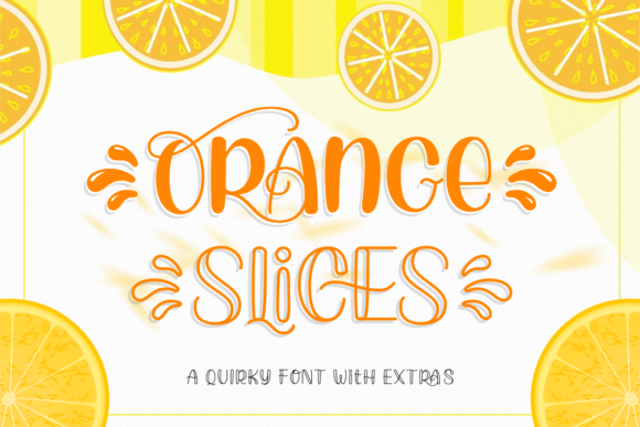 Orange Slices: A Joyful Display Font for Playful Branding